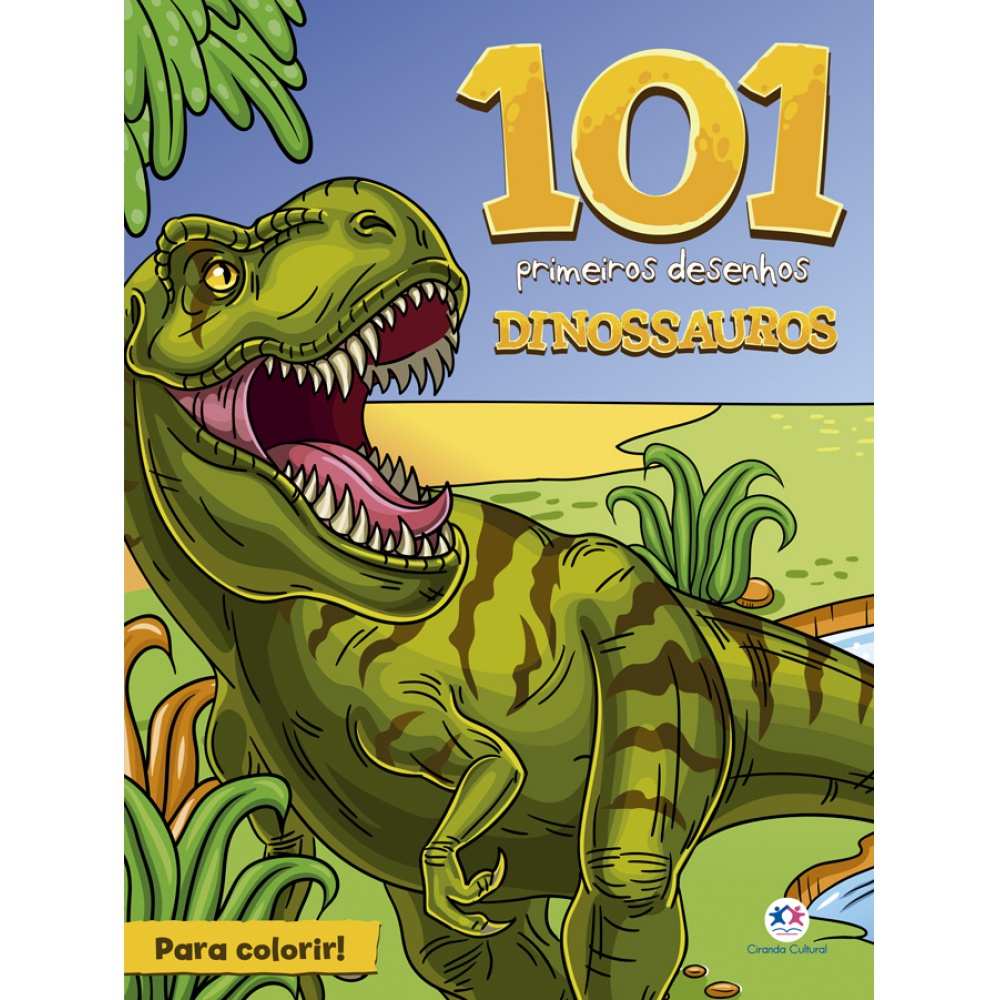 101 Primeiros Desenhos de Dinossauros: Aprenda e Divirta-se!
