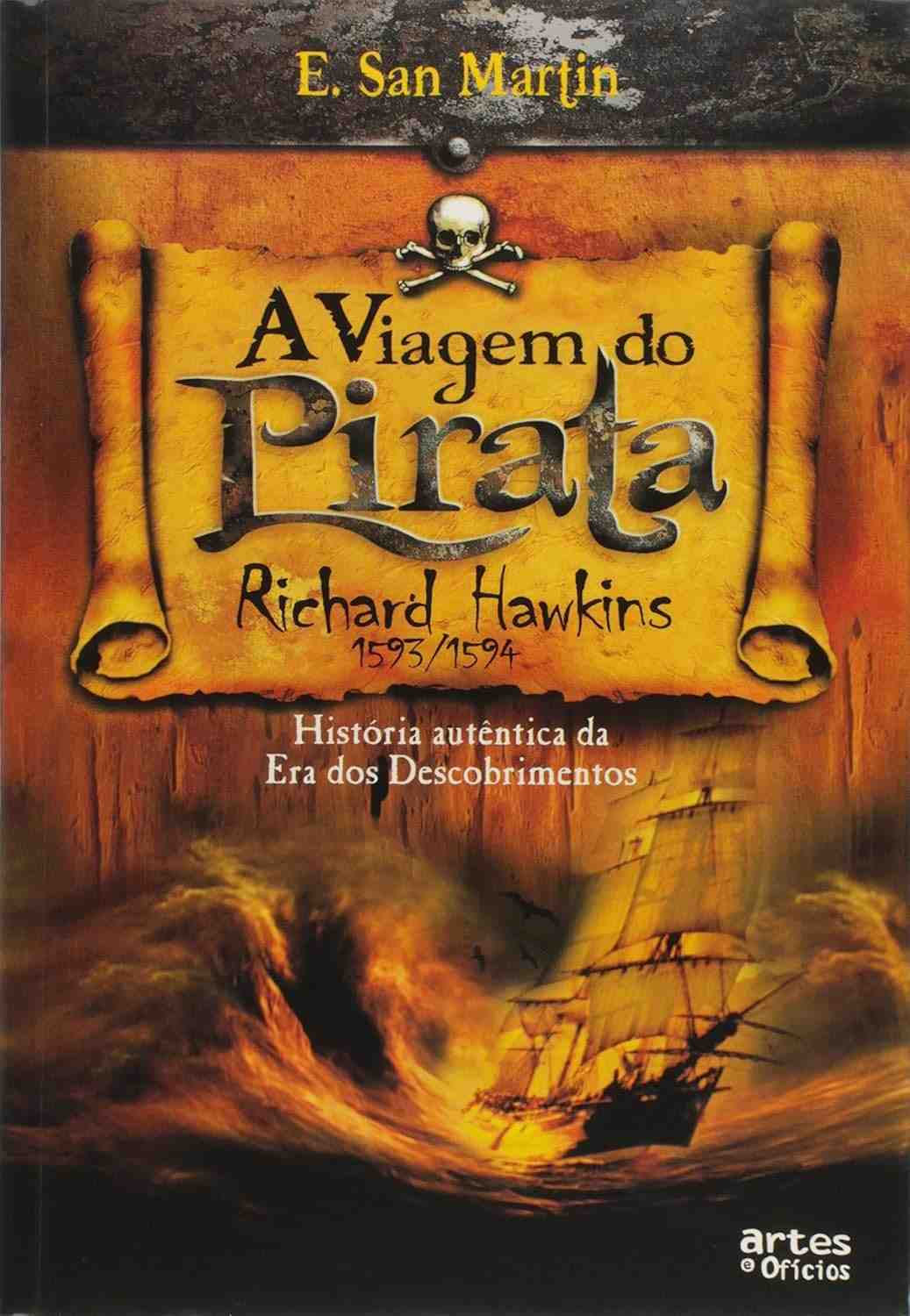 A Viagem do Pirata: Aventuras e Descobertas de Richard Hawkins (1591-1594)