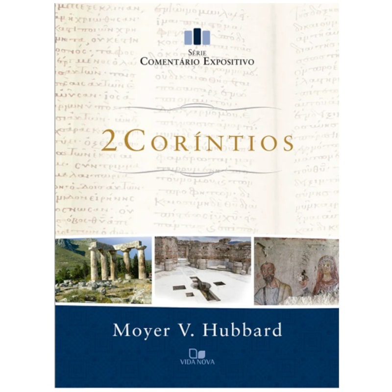 2 Coríntios: Comentário Expositivo de Moyer Hubbard