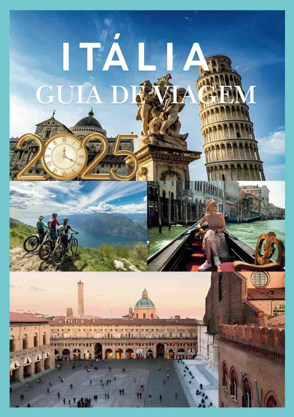 Guia de Viagem Itália 2025: Seu Sonho Italiano Começa Aqui!