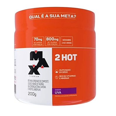 2Hot 200g Max Titanium – Suplemento em Pó para Energia e Foco