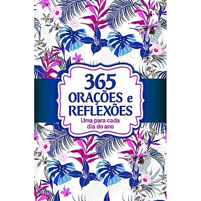 365 Orações e Reflexões – Transforme Seu Dia a Dia