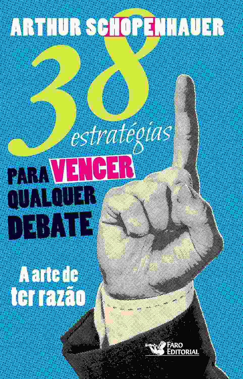 Domine Debates: 38 Estratégias Essenciais para Vencer Qualquer Discussão