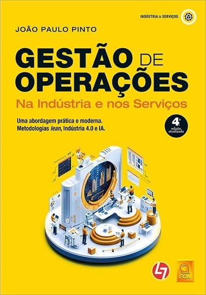 Gestão de Operações na Indústria e Serviços: Guia Completo 4ª Ed. Atualizada