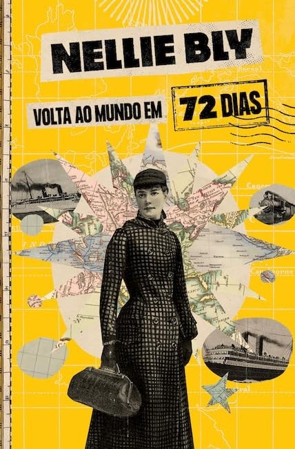 Nellie Bly: Volta ao Mundo em 72 Dias - A Jornalista que Desafiou o Tempo e o Machismo
