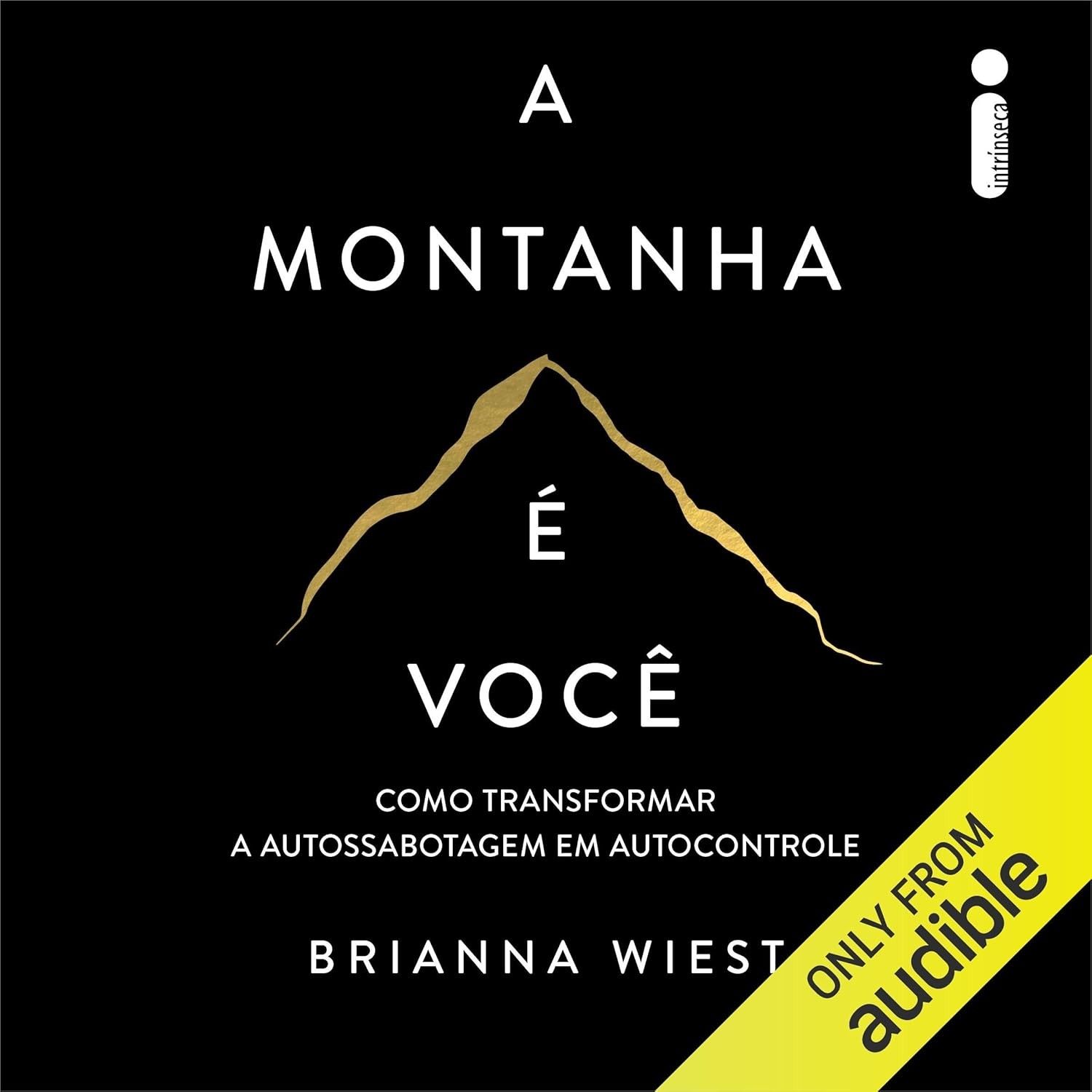 A Montanha é Você: Domine a Autossabotagem e Alcance seu Potencial