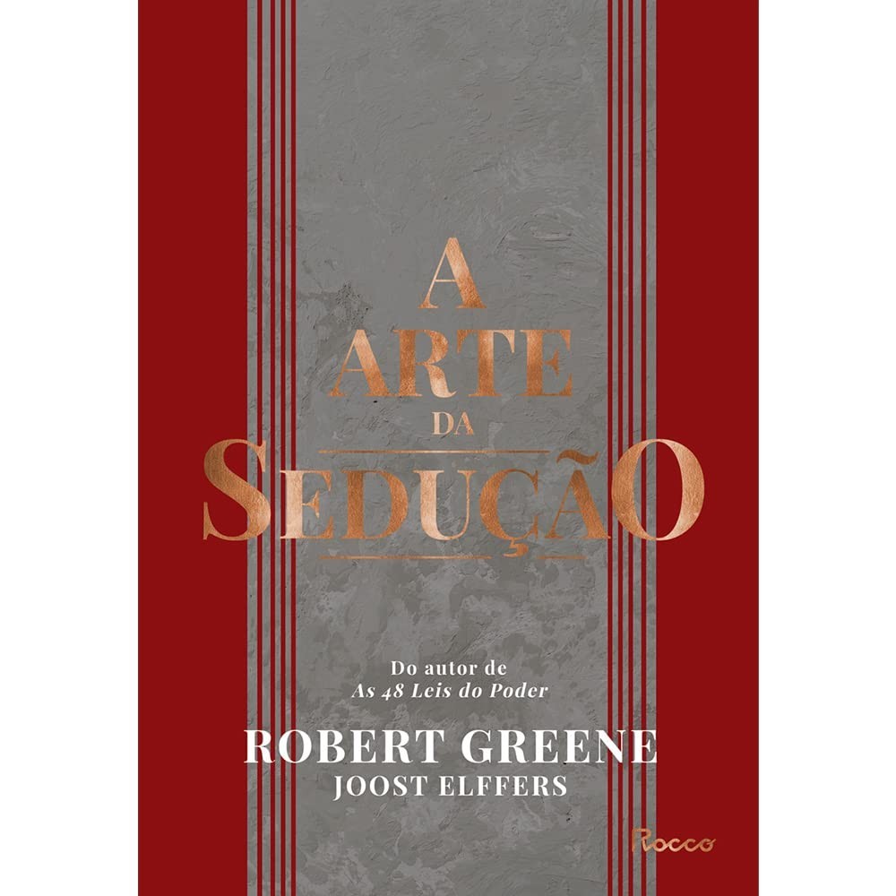 A Arte da Sedução: Domine a Arte da Conquista com Robert Greene
