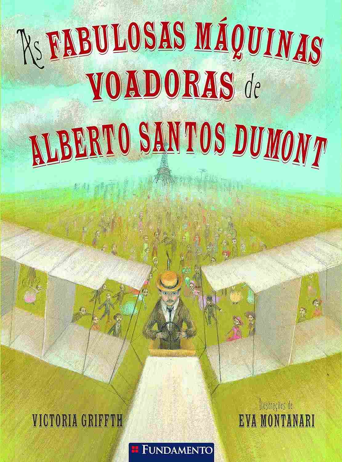 As Fabulosas Máquinas Voadoras de Santos Dumont: A História do Pai da Aviação