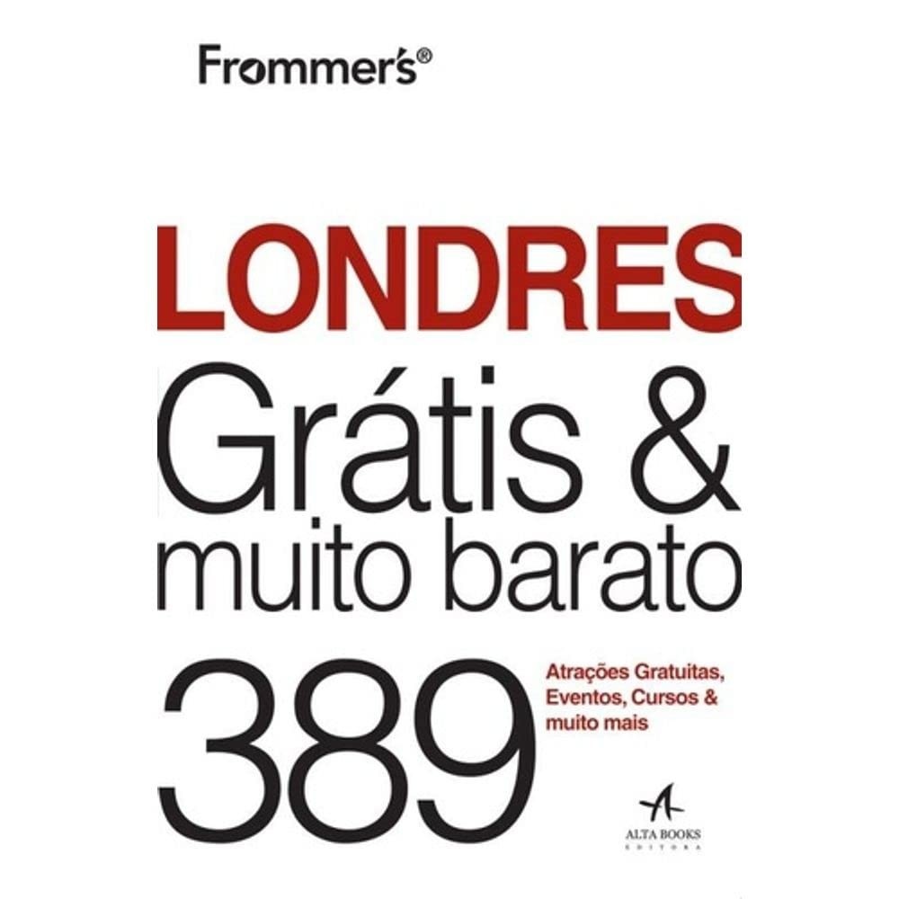 Guia Frommer's Londres Grátis e Muito Barato: Explore a Capital Inglesa sem Gastar Mais!