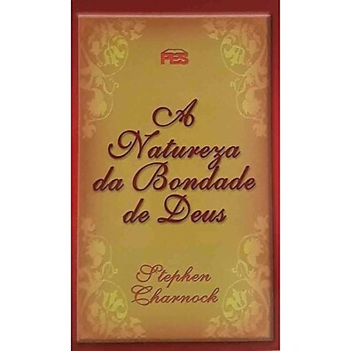 A Bondade de Deus Revelada | Stephen Charnock