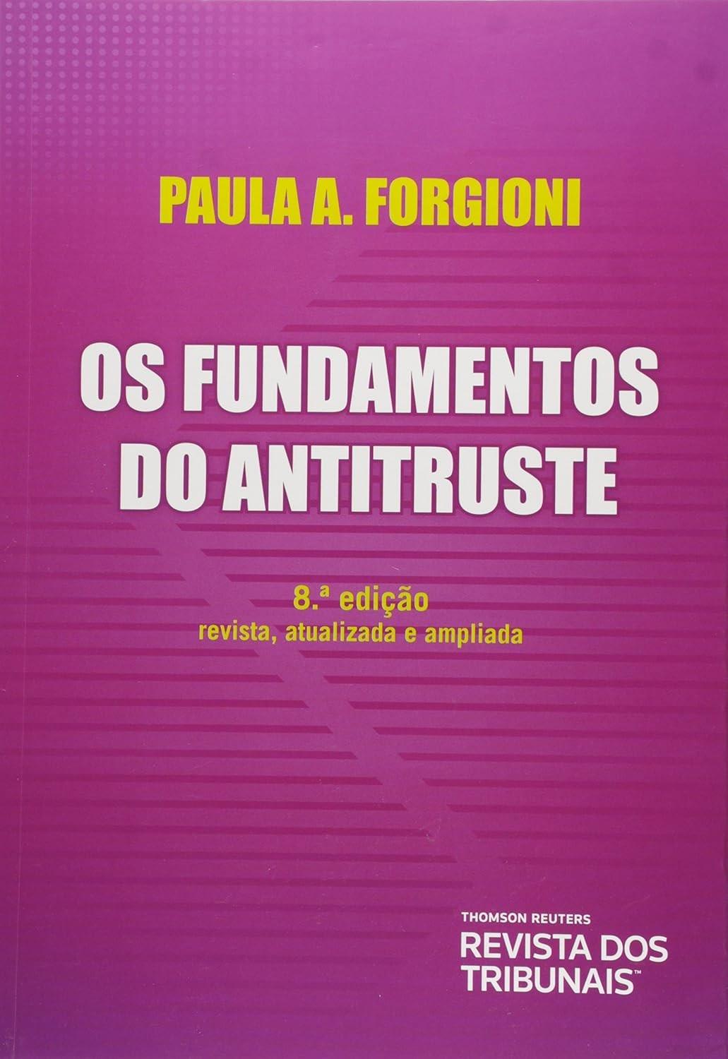 Os Fundamentos do Antitruste: Domine o Direito Concorrencial Brasileiro