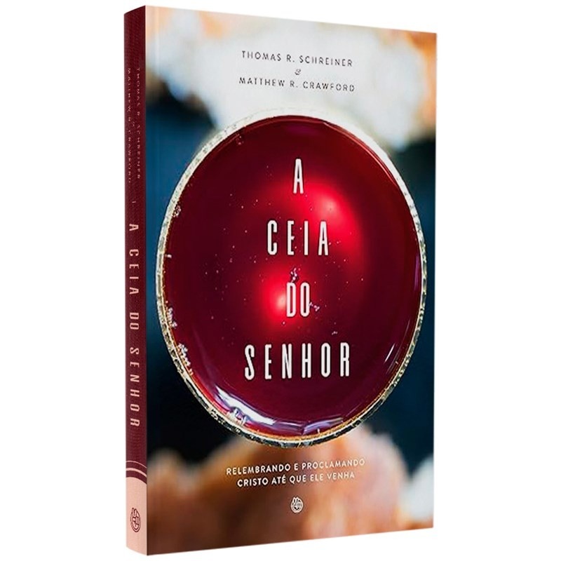 A Ceia do Senhor: Teologia e Prática