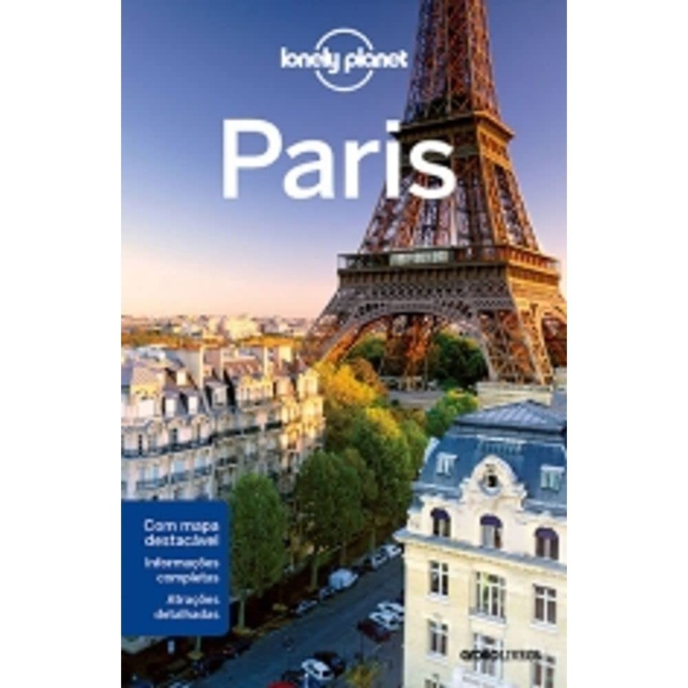 Lonely Planet Paris: Seu Guia Essencial para Descobrir a Cidade Luz