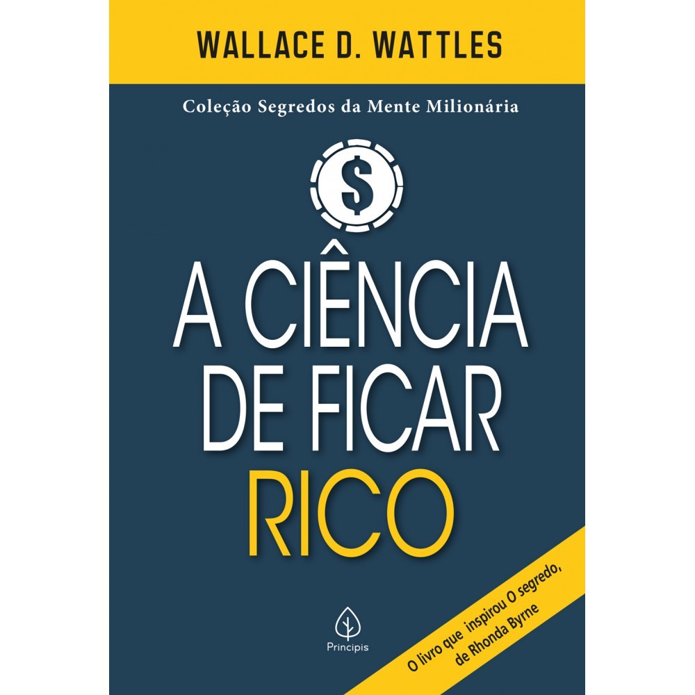 A Ciência de Ficar Rico: O Guia Prático para Enriquecer