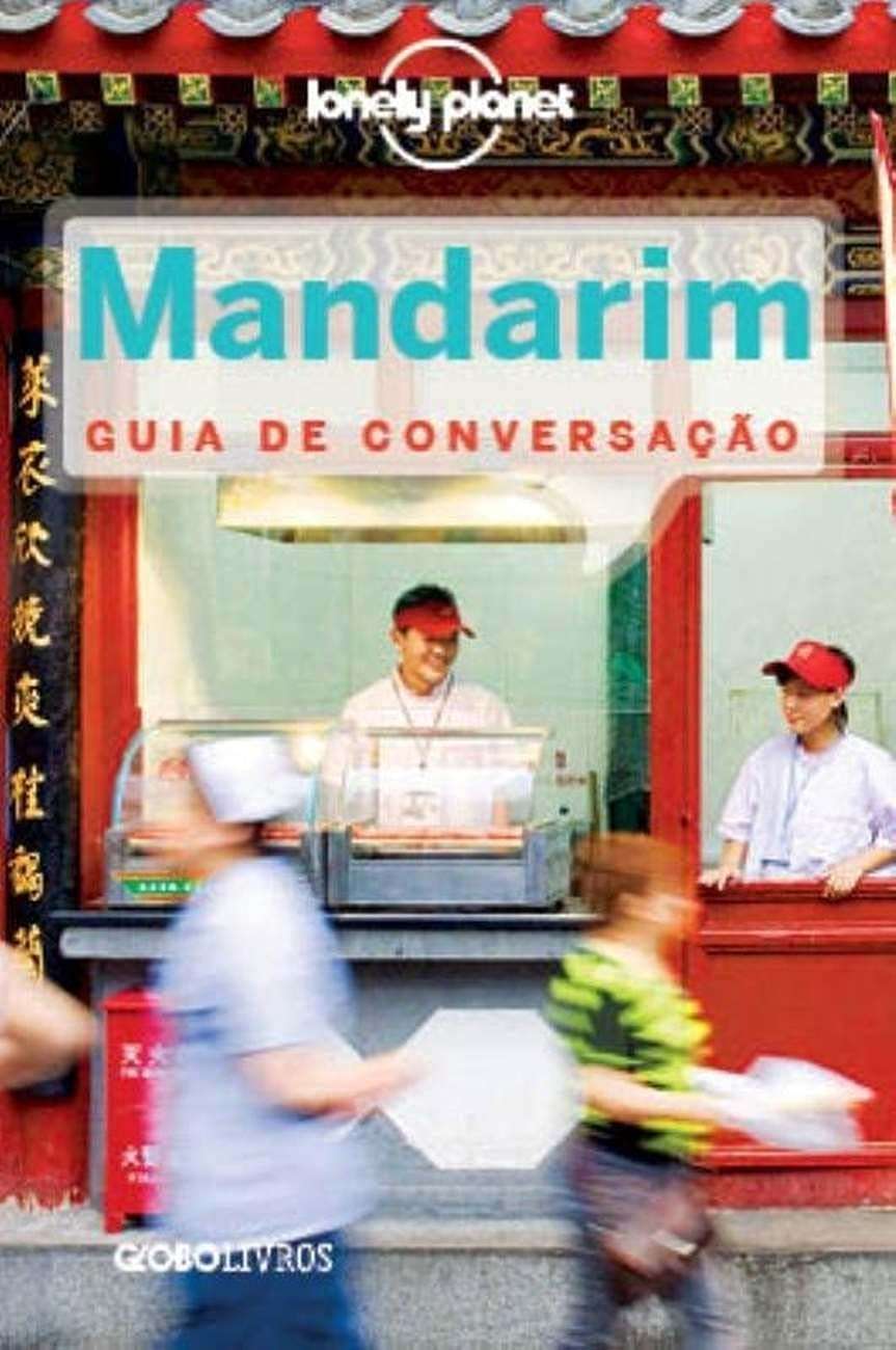 Guia de Conversação Mandarim Lonely Planet: Viaje e Comunique-se com Confiança