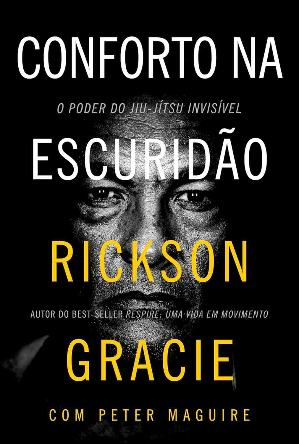 a-conforto-com-na-jitsu-escuridao-invisivel-do-jiu-o-rickson-gracie-poder-descubra-a
