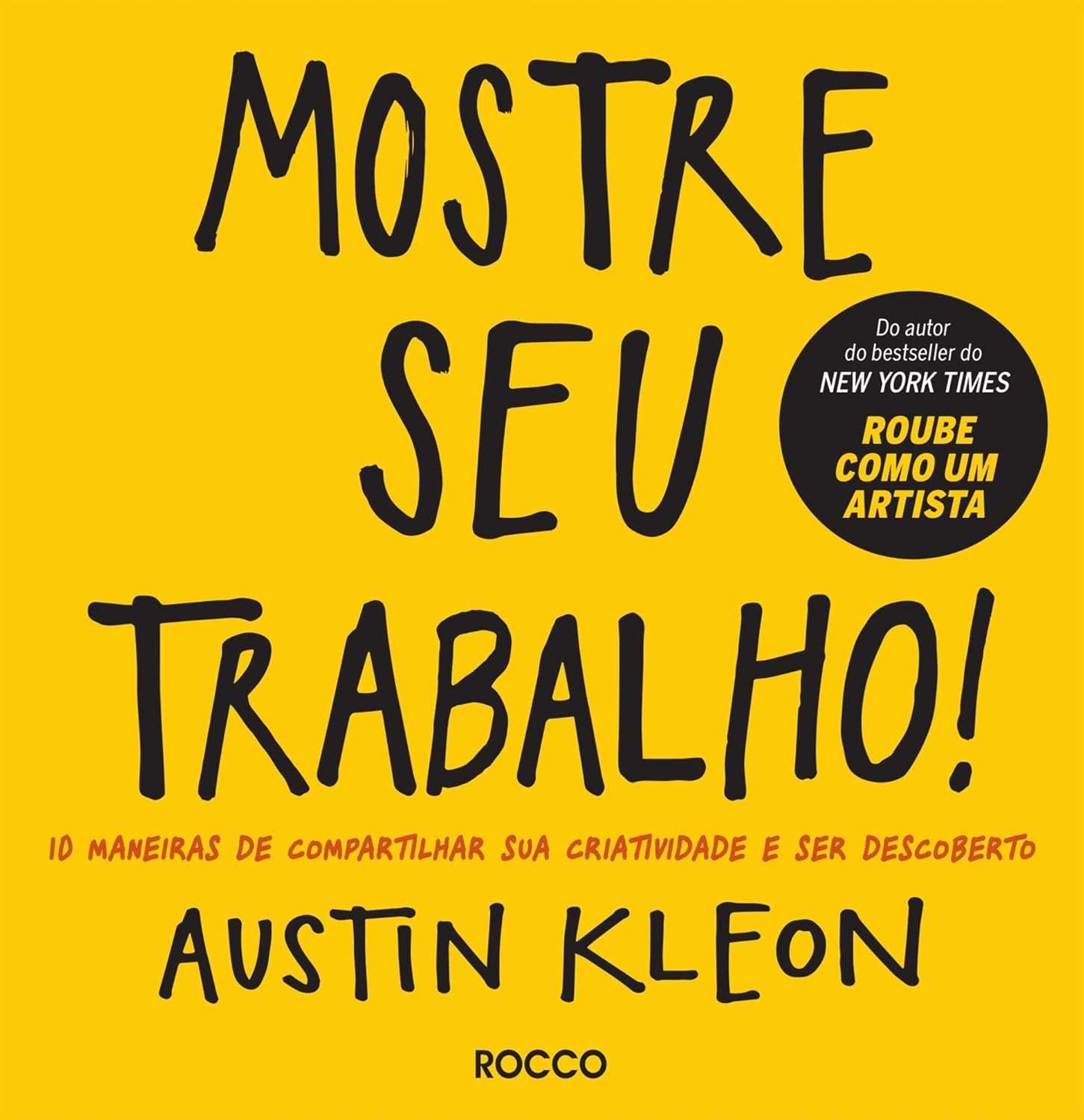 Mostre Seu Trabalho!: 10 Maneiras de Compartilhar Criatividade e Ser Descoberto