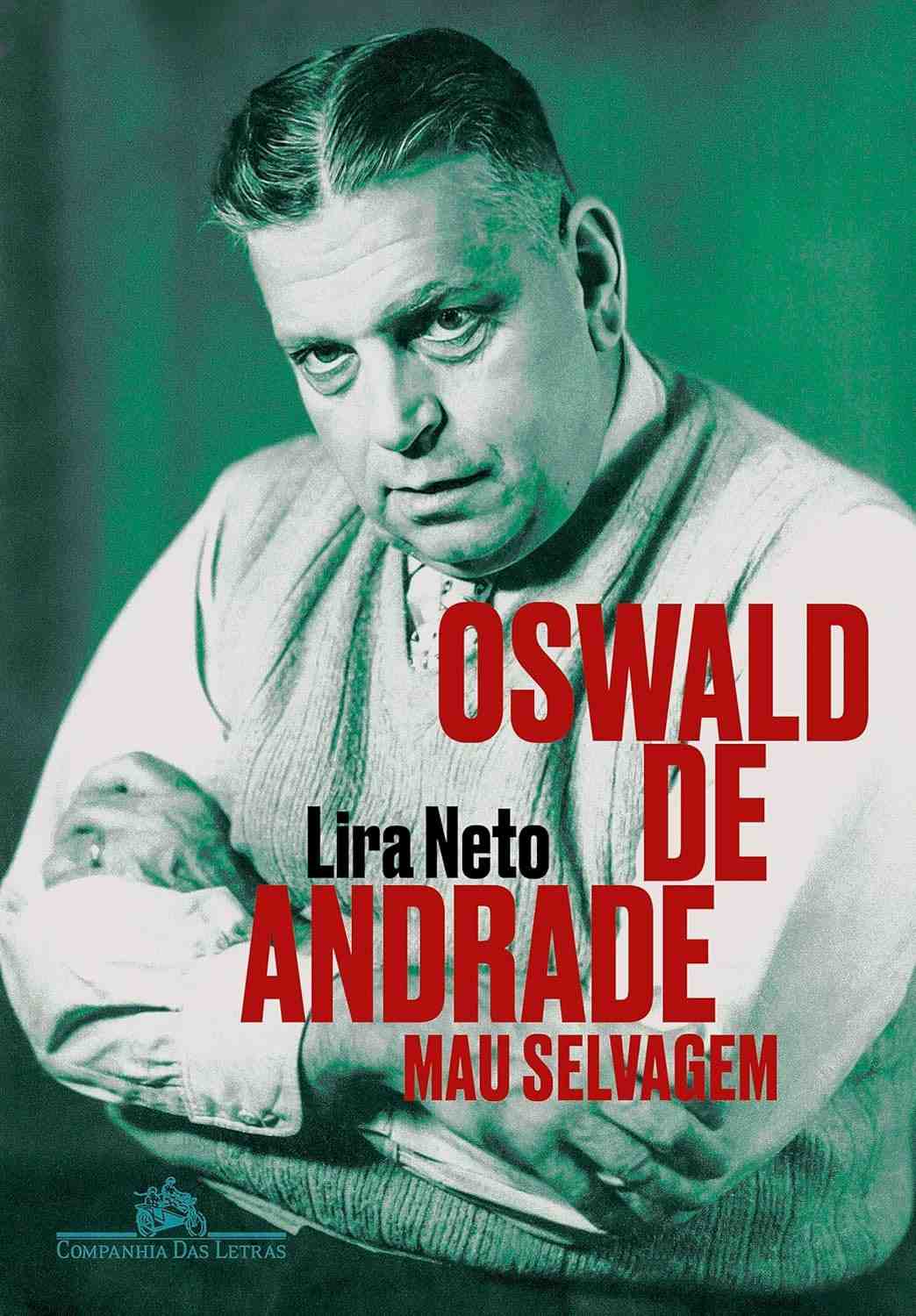 a-do-de-modernista-oswald-a-mau-biografia-andrade-selvagem-genio-definitiva-a