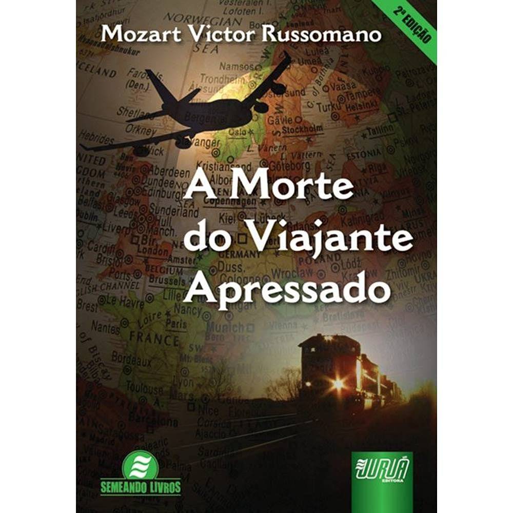 A Morte do Viajante Apressado: Crônicas de Viagens Fascinantes de Mozart Victor Russomano