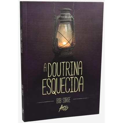 A Doutrina Esquecida: Transforme Adversidades em Bênçãos