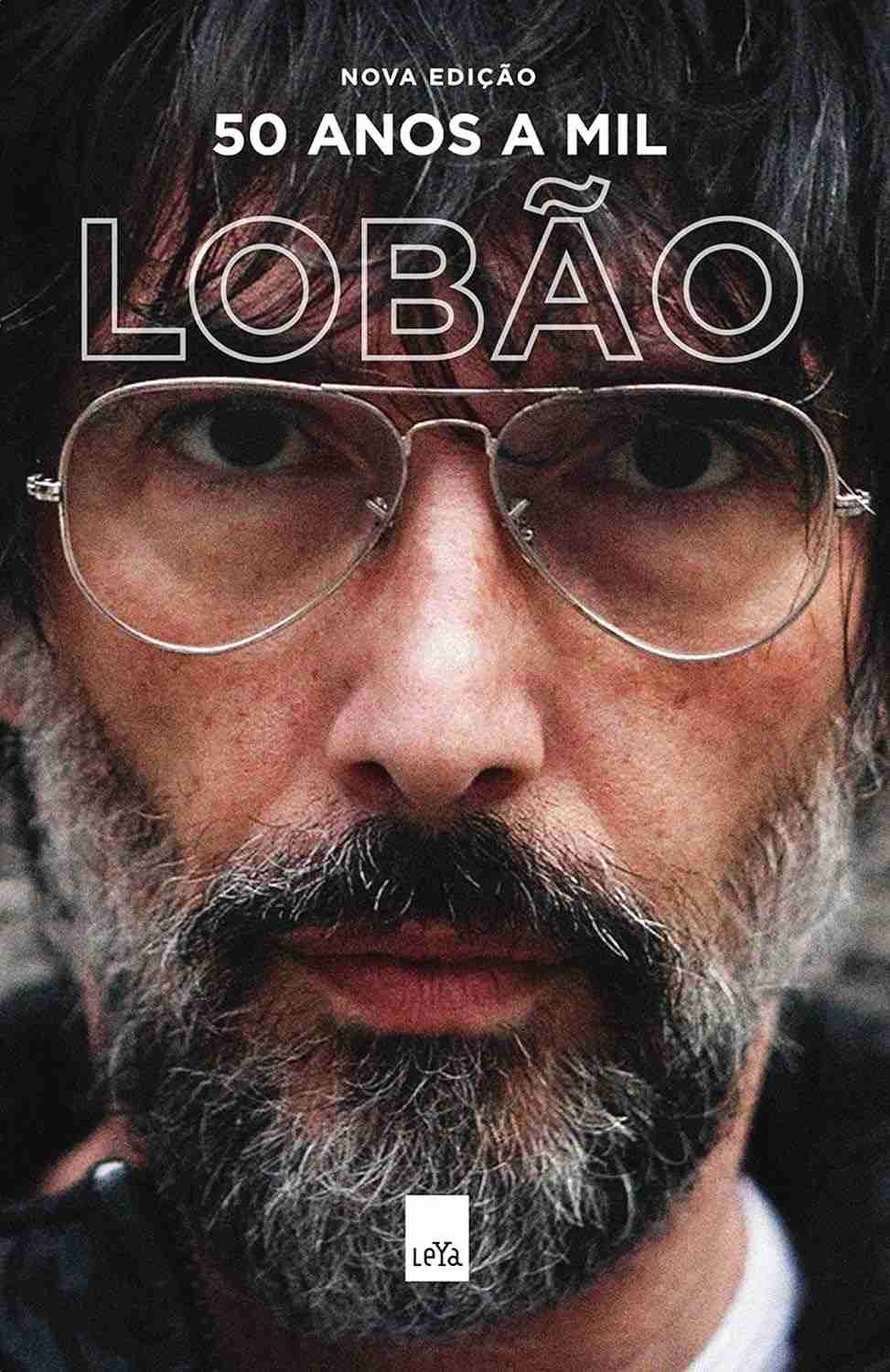 Lobão: 50 Anos a Mil - A Autobiografia Definitiva e Revisada
