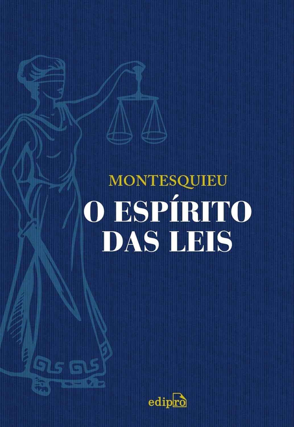 O Espírito das Leis: A Obra Essencial de Montesquieu para Entender Governos