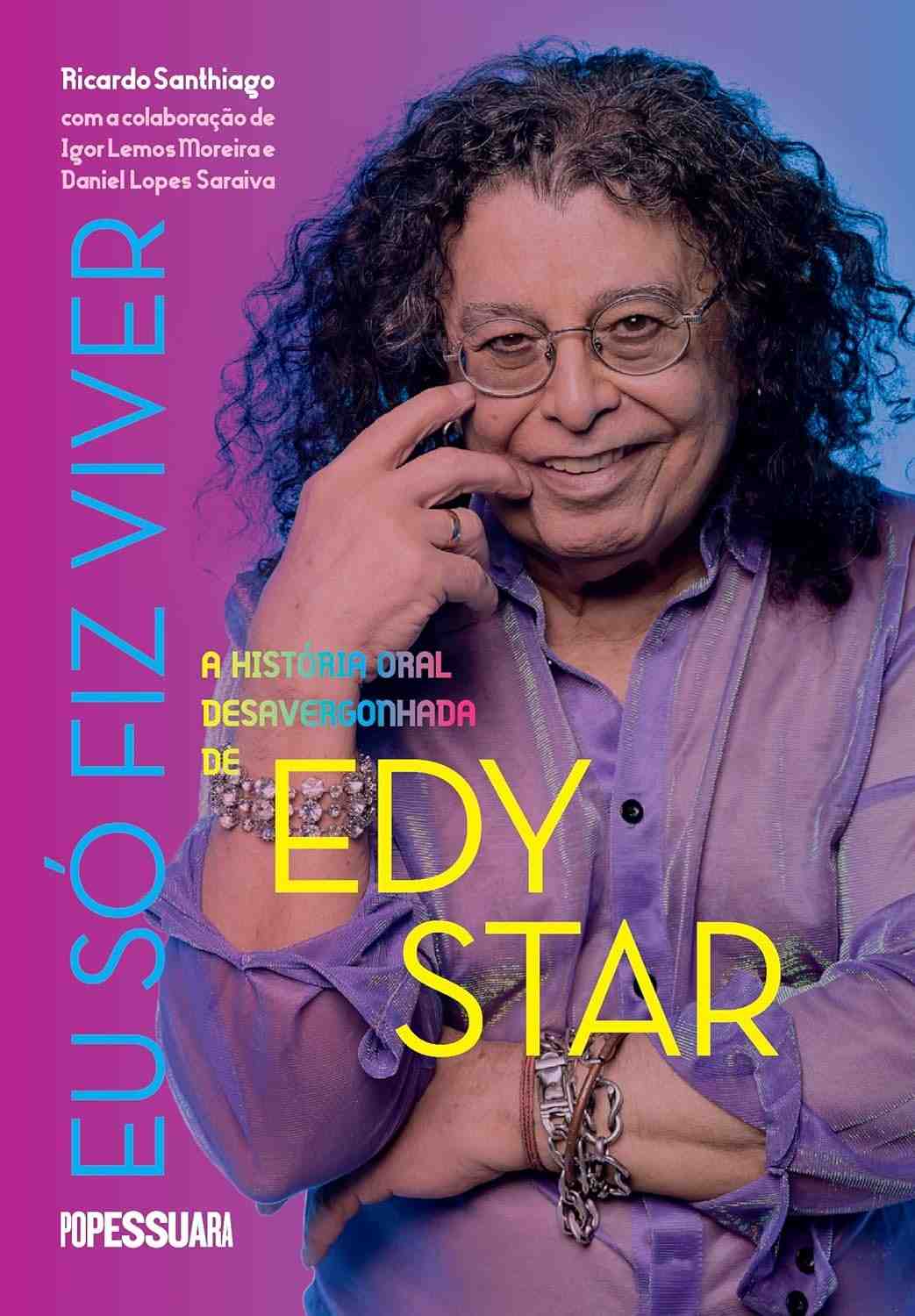Eu Só Fiz Viver: A História Oral Desavergonhada de Edy Star | Biografia Icônica