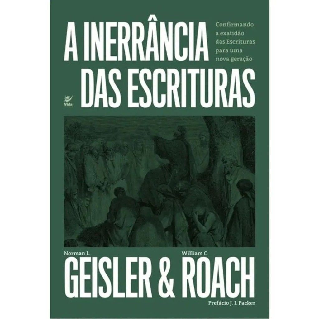 A Inerrância Das Escrituras: Defesa da Verdade Bíblica