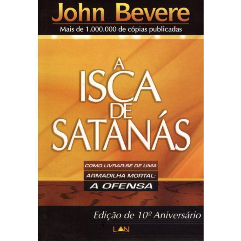 A Isca de Satanás: Livre-se da Ofensa