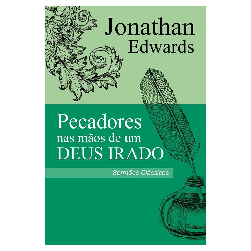 a-jonathan-irado-o-de-pecadores-sermao-impactante-deus-de-um-nas-edwards-maos-a