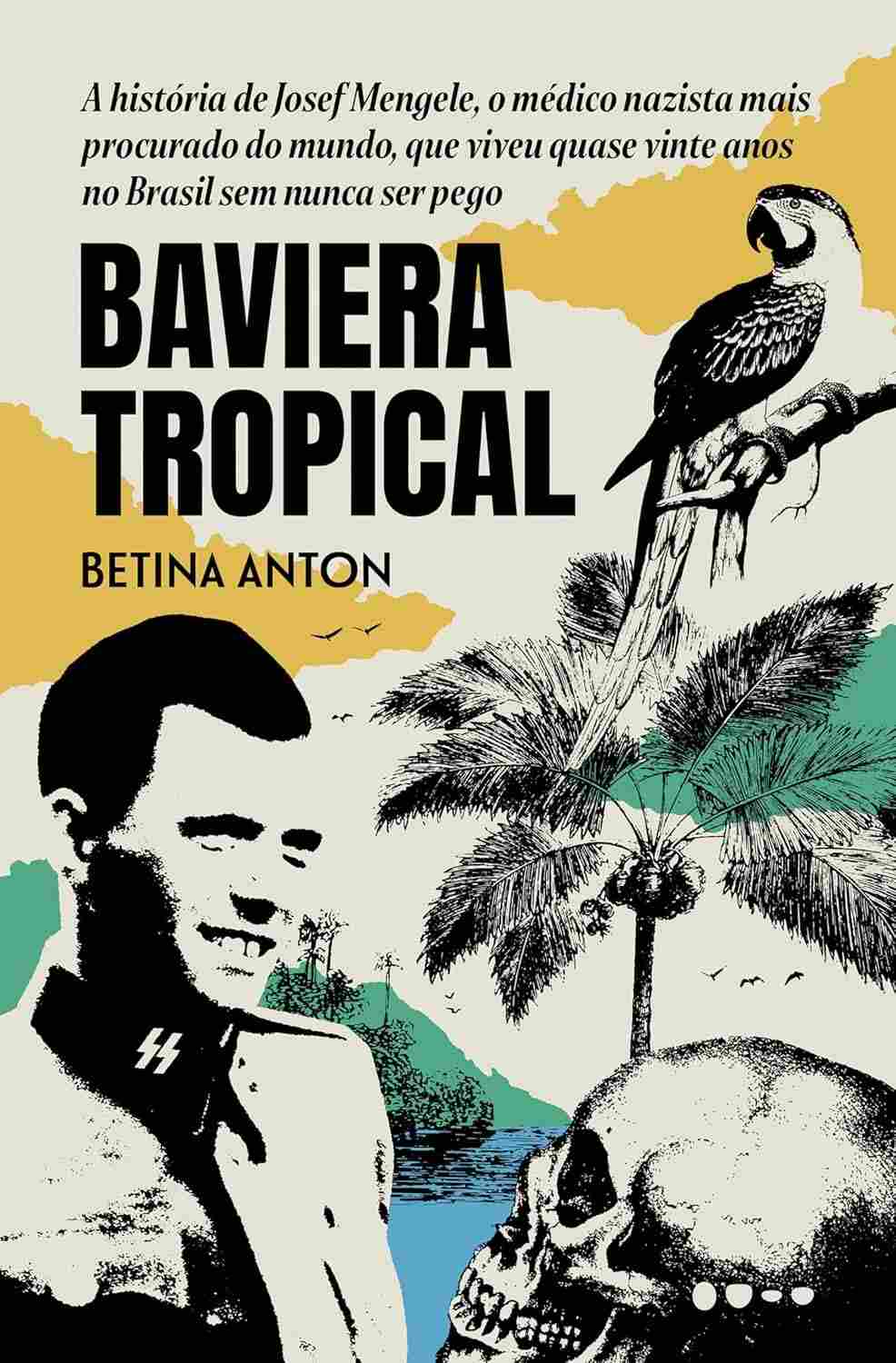 Baviera Tropical: A História de Josef Mengele no Brasil - Prêmio Jabuti 2024