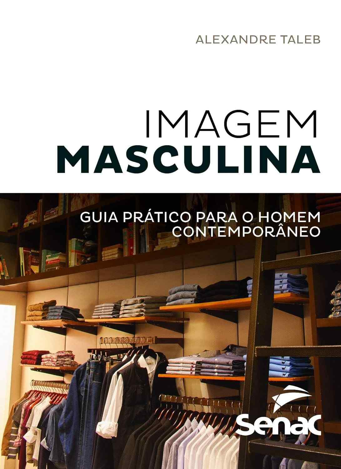 Guia Prático de Imagem Masculina: Domine Seu Estilo Contemporâneo