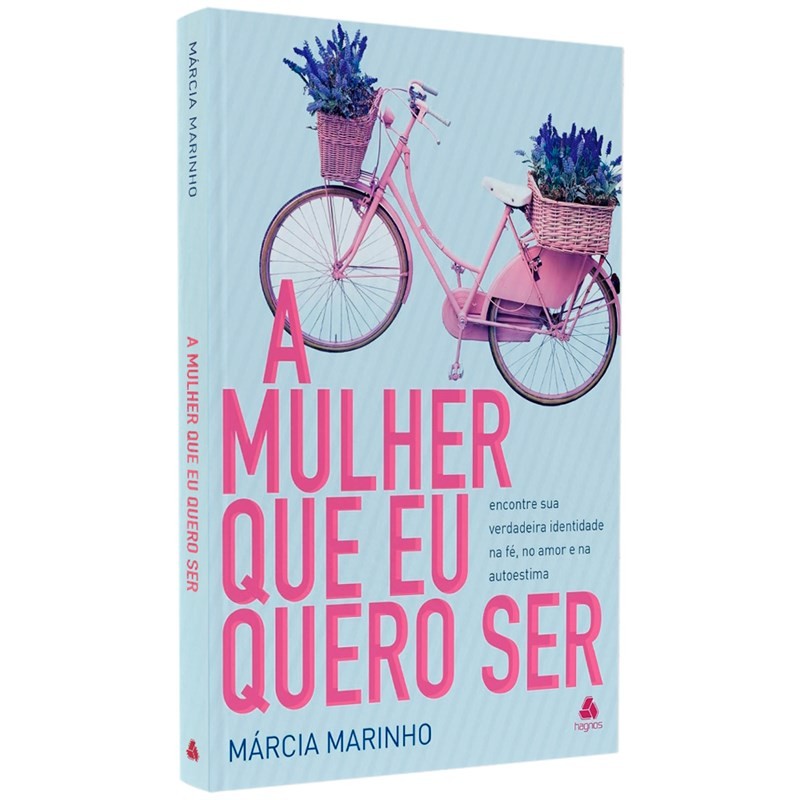 A Mulher Que Eu Quero Ser: Descubra Sua Essência