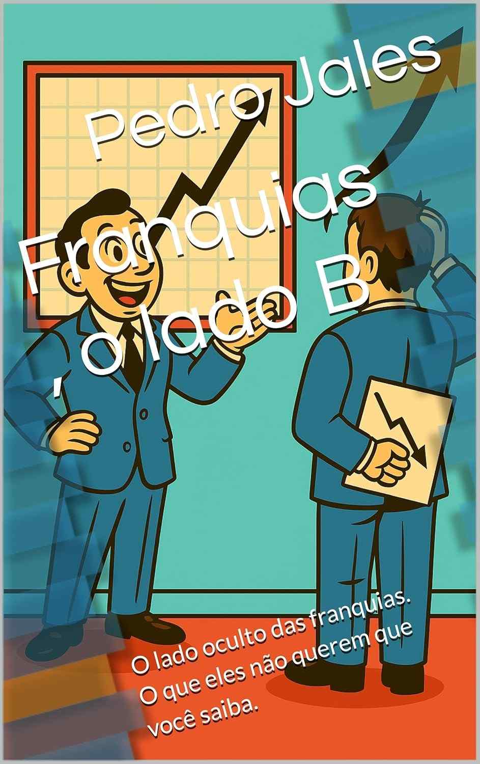 Franquias: O Lado B Revelado - Descubra o Que Está Por Trás da Vitrine