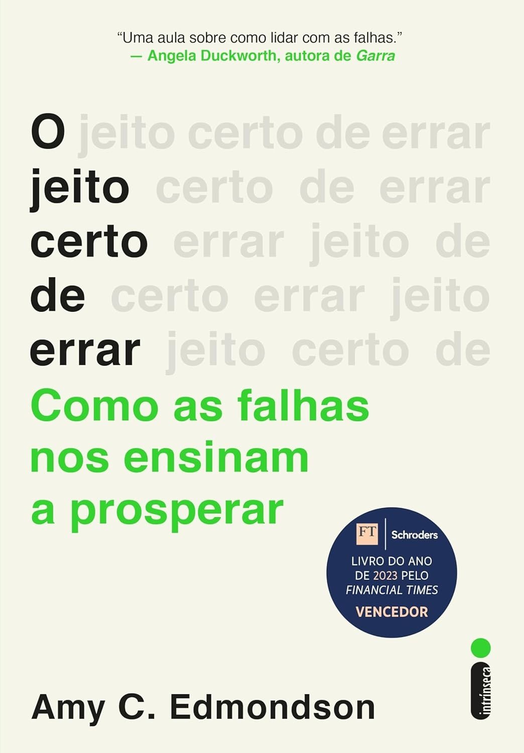 O Jeito Certo de Errar: Transforme Falhas em Sucesso com Amy Edmondson