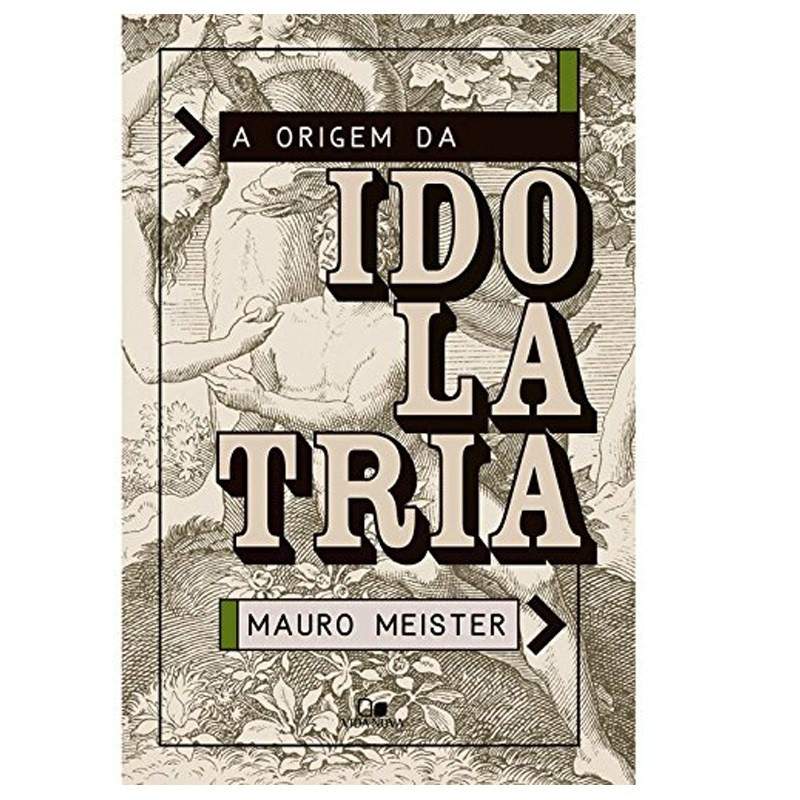 A Origem da Idolatria: Desvende as Raízes do Pecado