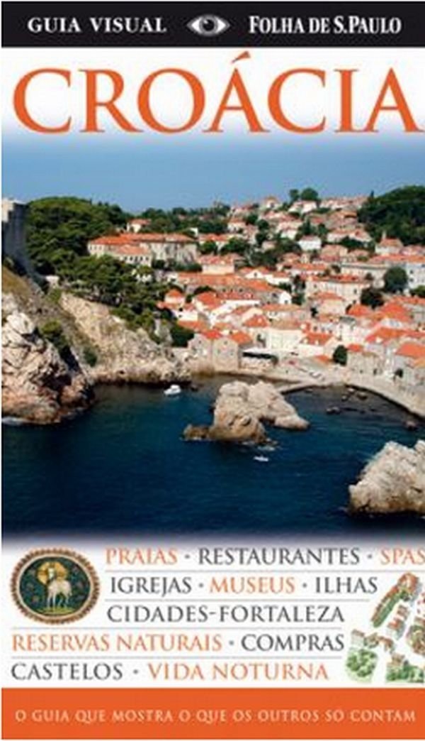 Guia Visual Croácia: Descubra Praias Paradisíacas, Ilhas e Cidades Históricas