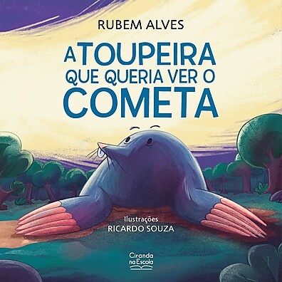 A Toupeira que Queria Ver o Cometa – Livro Infantil