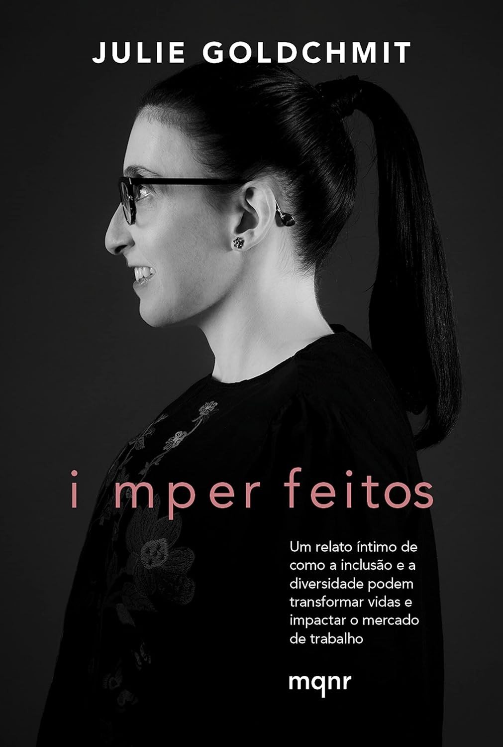 Imperfeitos: Inclusão e Diversidade que Transformam Vidas e o Mercado de Trabalho