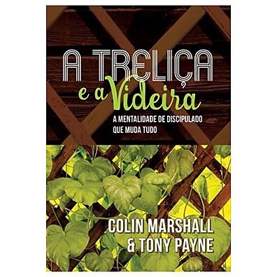 A Treliça e a Videira: Guia para Discipulado