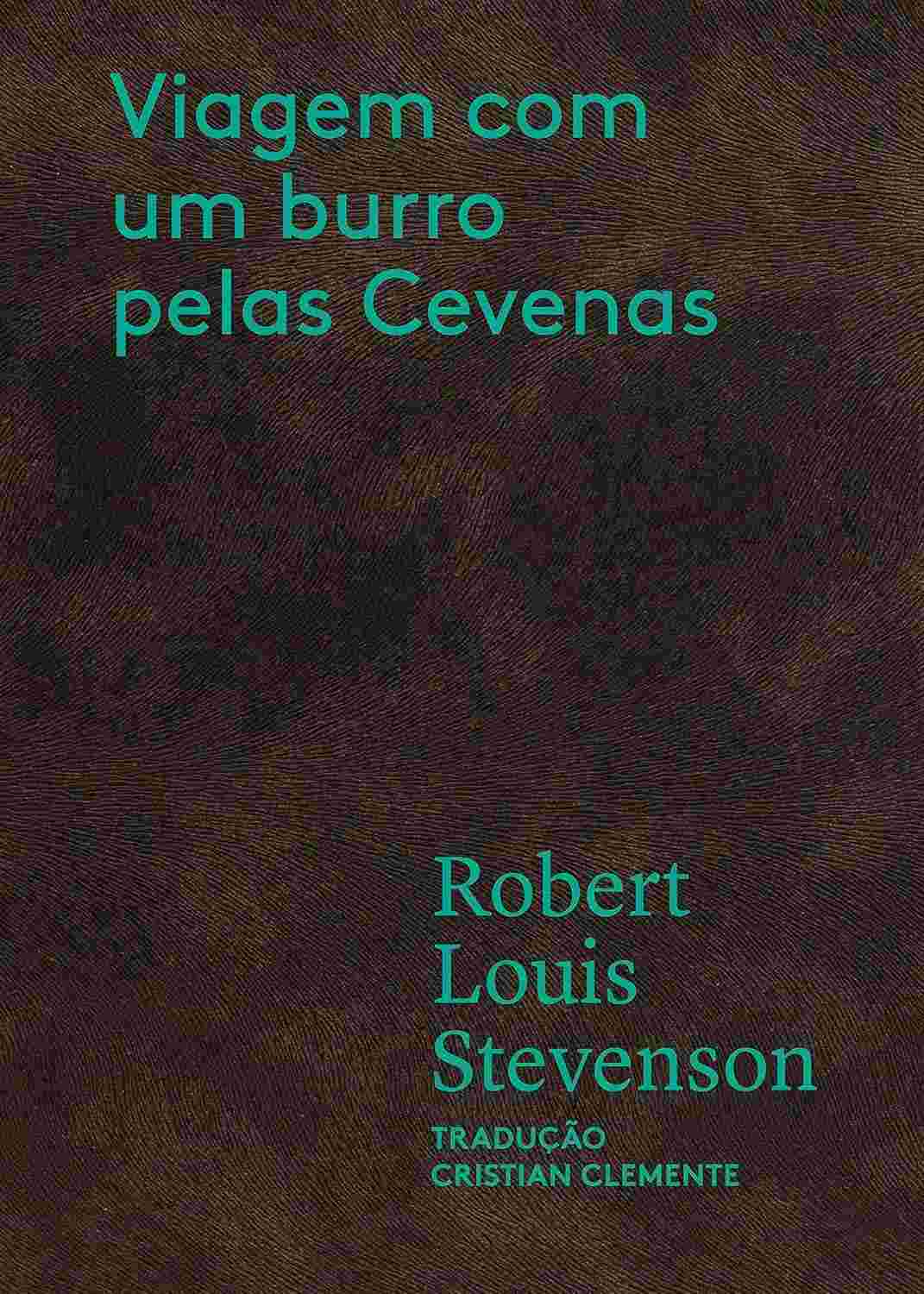 Viagem com um Burro pelas Cevenas: Diário de Robert Louis Stevenson