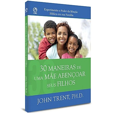 Abençoe seus Filhos: 30 Maneiras de Amar