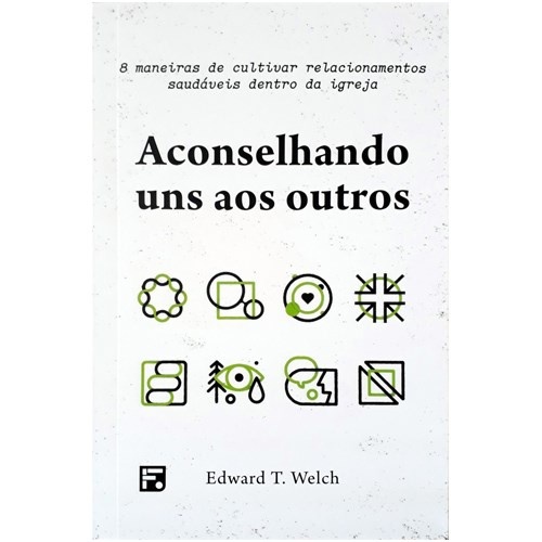 Aconselhando Uns Aos Outros: Guia para Relacionamentos Cristãos