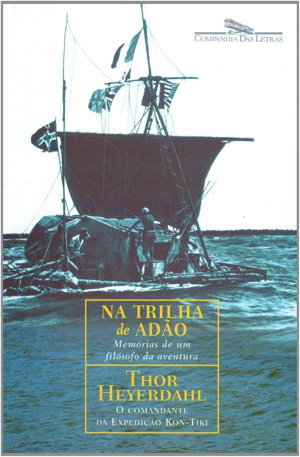 Na Trilha de Adão: A Jornada de Thor Heyerdahl e a Exploração do Passado
