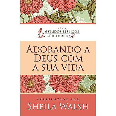 Adoração Diária: Viva Sua Fé com Sheila Walsh