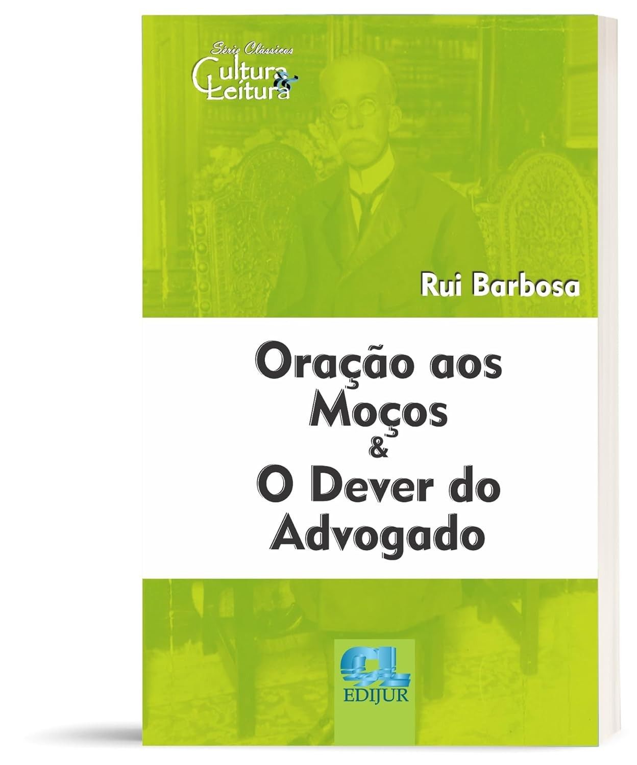 Oração aos Moços: O Dever do Advogado e a Luta pela Justiça