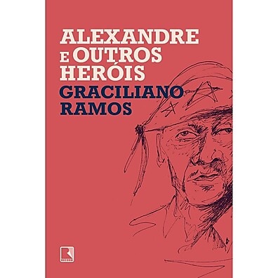Alexandre e Outros Heróis: A Magia de Graciliano