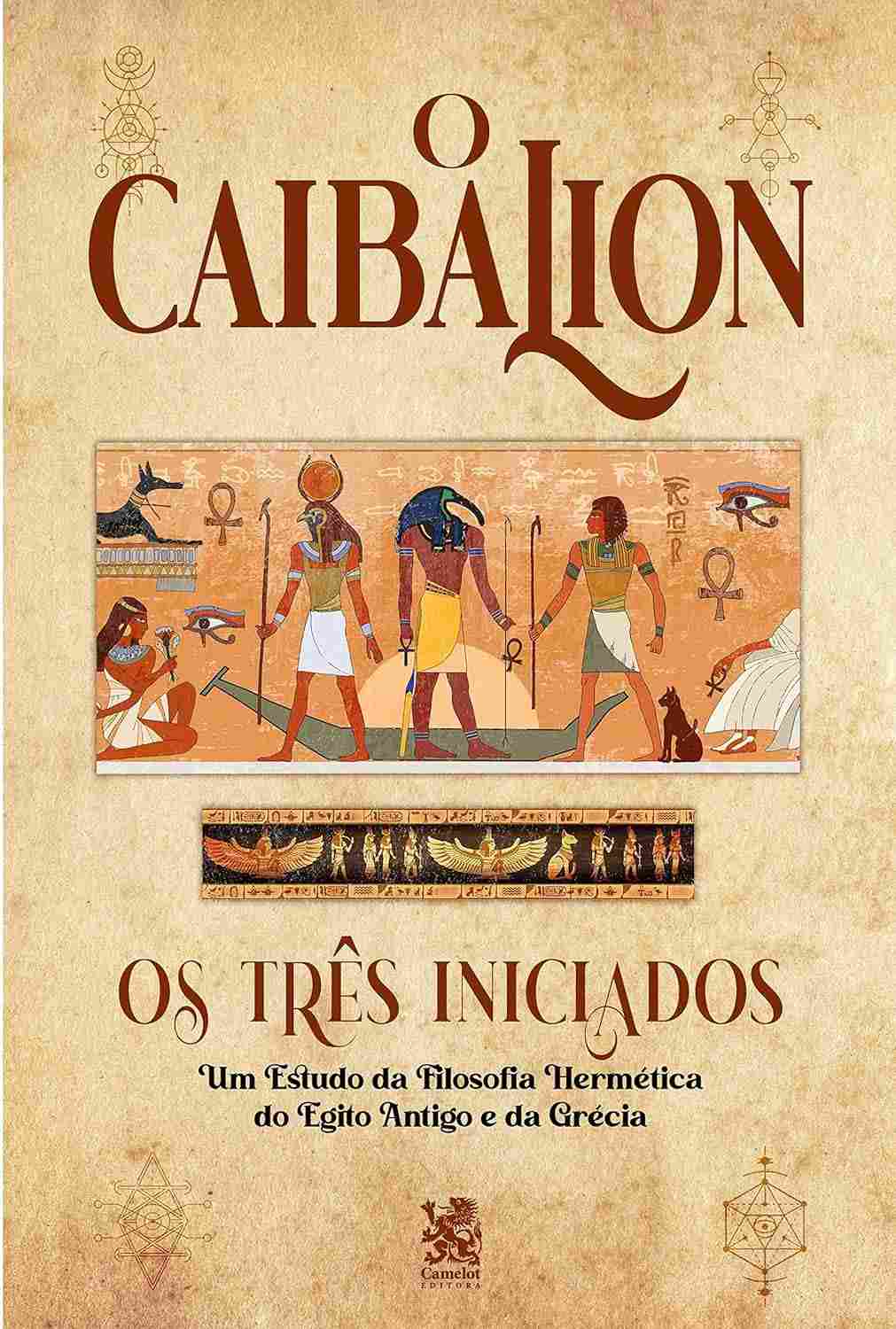 O Caibalion: Desvende os Segredos da Transmutação Mental e Alquimia Interior