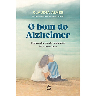 Alzheimer: Amor e Cuidado