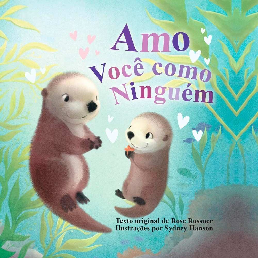 Amo Você como Ninguém: O Livro de Amor Mais Fofo!